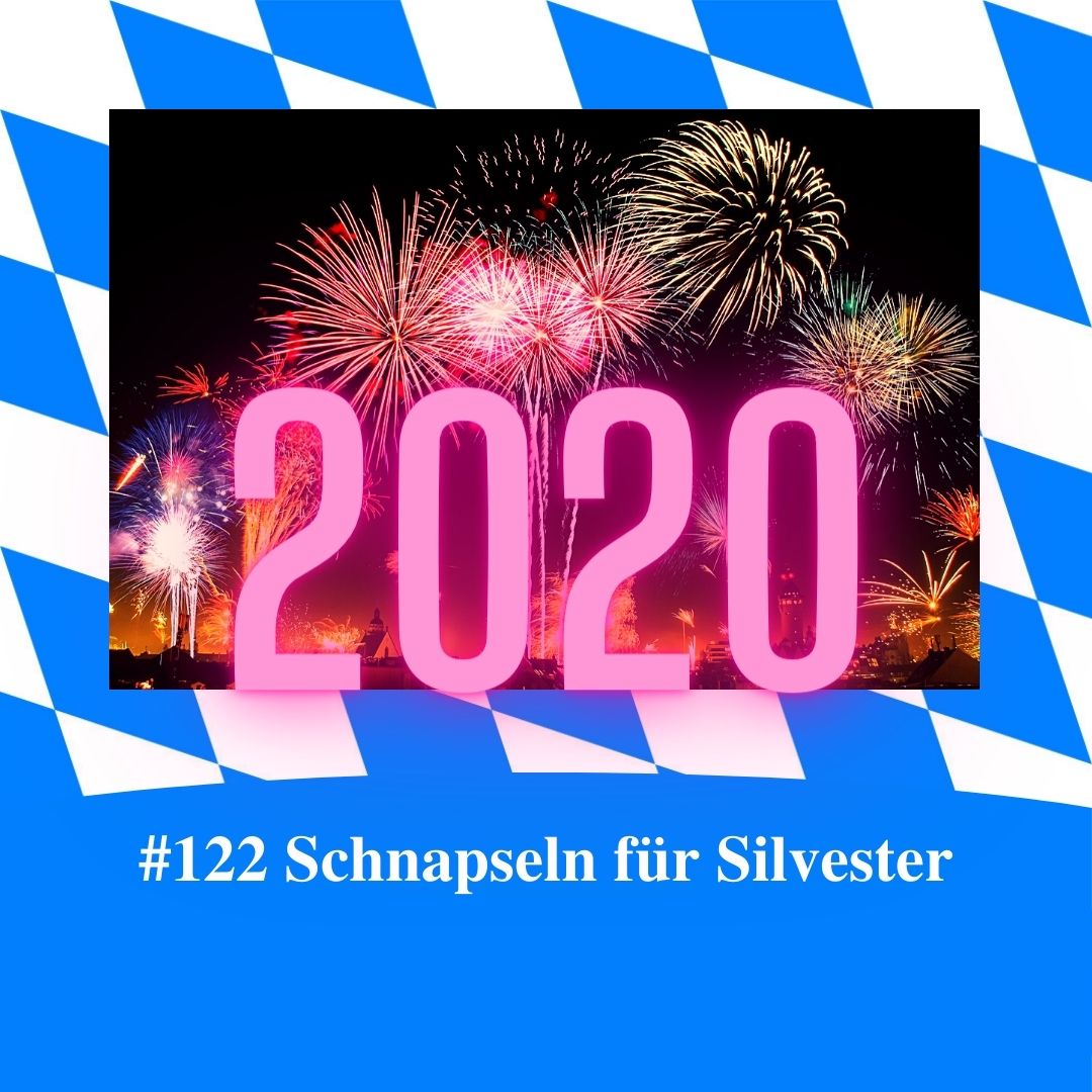 Bild für Folge Nummer 122 des bayerischen Podcasts Bayern Absolut. Ein Silvesterfeuerwerk. Im Vordergrund steht die Jahreszahl 2020.