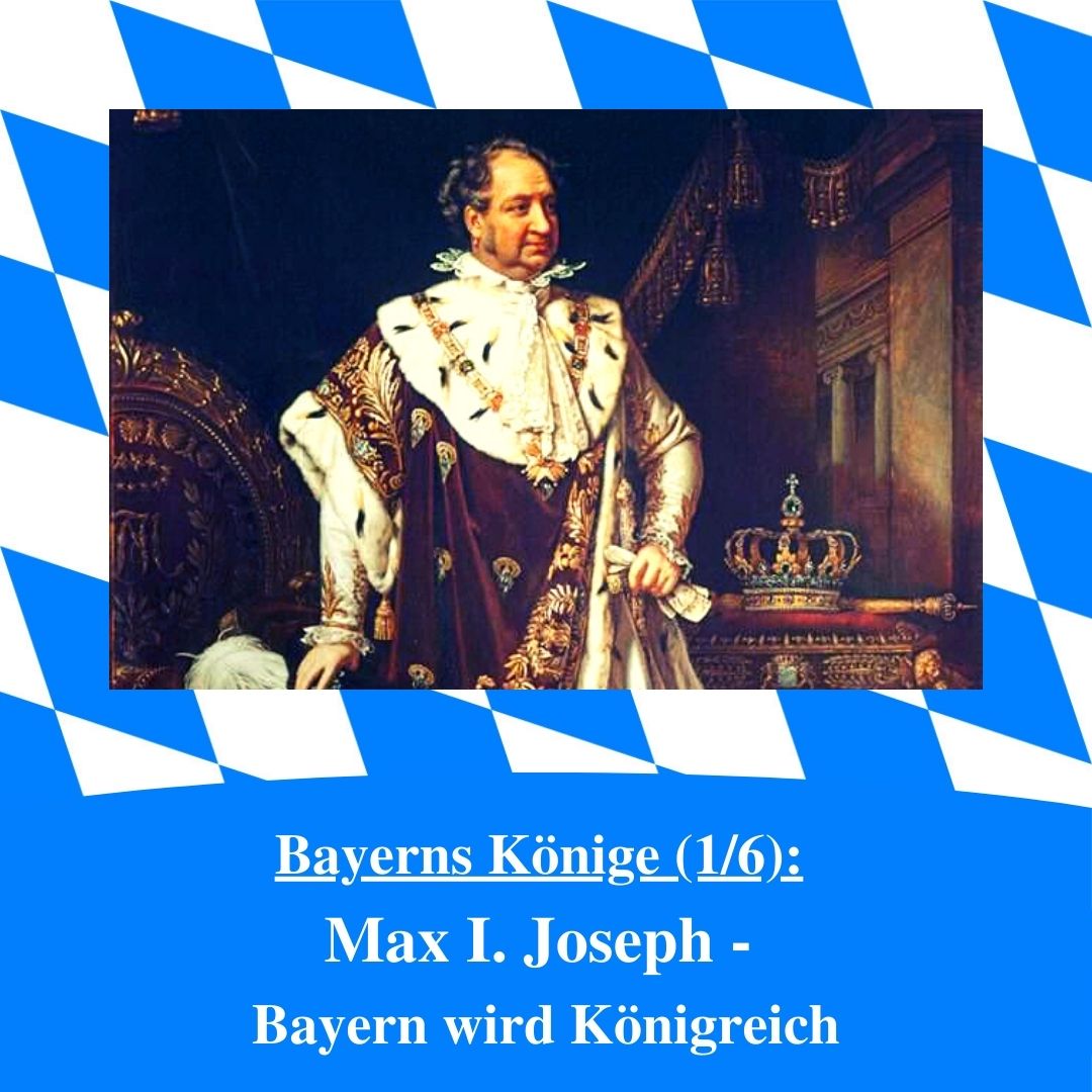 Bild für die Sonderfolge Max I. Joseph aus der sechsteiligen Serie Bayerns Könige des bayerischen Podcasts Bayern Absolut. Zu sehen ist der König selbst. Das Bild ist umrahmt von weiß-blauen bayerischen Rauten.